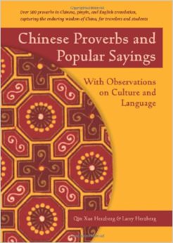 Chinese Proverbs and Popular Sayings : With Observations on Culture and Language - on Chinese Proverbs