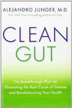 Clean Gut : The Breakthrough Plan for Eliminating the Root Cause of Disease and Revolutionizing Your Health<br />