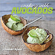 Cooking with Avocados : Delicious Gluten-Free Recipes for Every Meal<br />