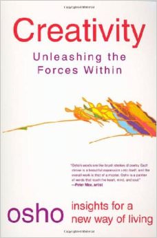 Creativity : Unleashing the Forces Within - by Osho