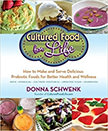 Cultured Food for Life : How to Make and Serve Delicious Probiotic Foods for Better Health and Wellness<br />