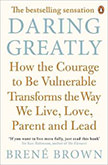 Daring Greatly : How the Courage to be Vulnerable Transforms the Way We Live, Love, Parent, and Lead<br />