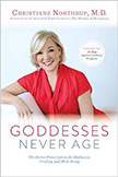 Goddesses Never Age : The Secret Prescription for Radiance, Vitality, and Well-Being<br />