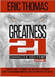 Greatness 21 :  - by Eric Thomas