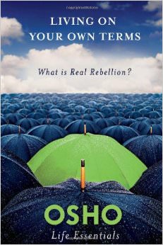Living on Your Own Terms : What Is Real Rebellion?<br />