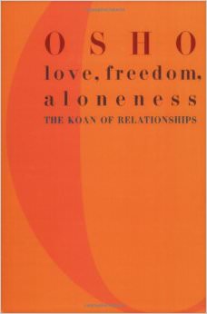 Love, Freedom, Aloneness : The Koan of Relationships - by Osho