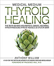 Medical Medium Thyroid Healing : The Truth behind Hashimoto's, Graves', Hypothyroidism And Epstein-Barr<br />