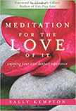 Meditation for the Love of It : Enjoying Your Own Deepest Experience<br />