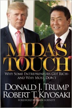 Midas Touch: Why Some Entrepreneurs Get Rich-And Why Most Don't :  - by Donald Trump