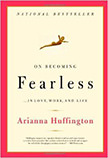 On Becoming Fearless...in Love, Work, and Life : 