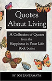Quotes About Living : Quotes from the Happiness in Your Life Book Series<br />