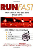 Run Fast : How to Beat Your Best Time -- Every Time<br /> - by Hal Higdon