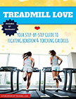 Strategies for Maximizing Your Treadmill Workouts : Your Step-By-Step Guide to Fighting Boredom and Torching Calories<br /> - by Laura Guy