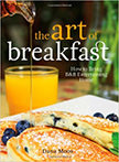 The Art of Breakfast : How to Bring B&B Entertaining Home<br />