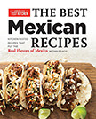 The Best Mexican Recipes : Kitchen-Tested Recipes Put the Real Flavors of Mexico Within Reach<br />