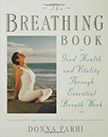 The Breathing Book : Good Health and Vitality Through Essential Breath Work<br />