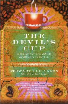 The Devil's Cup : A History of the World According to Coffee<br />