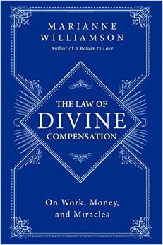 The Law of Divine Compensation : On Work, Money, and Miracles<br />