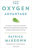 The Oxygen Advantage : Proven Breathing Techniques to Help You Become Healthier, Slimmer, Faster, and Fitter<br />