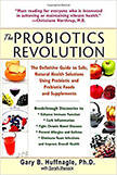 The Probiotics Revolution : The Definitive Guide to Natural Health Solutions Using Probiotics<br />
