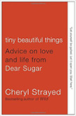 Tiny Beautiful Things : Advice on Love and Life from Dear Sugar<br />