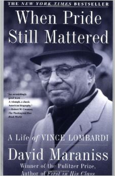 When Pride Still Mattered : A Life Of Vince Lombardi - on Vince Lombardi