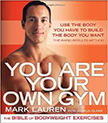 You Are Your Own Gym : The Bible of Bodyweight Exercises<br />