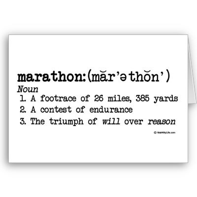 Runner Things #971: Marathon. A footrace of 26 miles, 366 yards. A contest of endurance. The triumph of will over reason. 