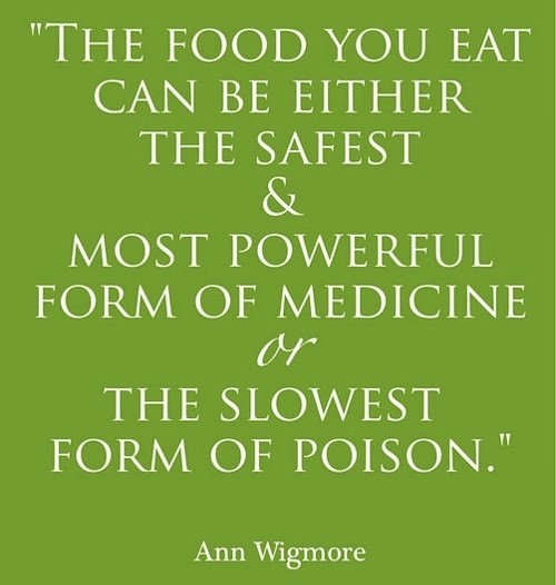 Runner Things #917: The food you eat can be either the safest and most powerful form of medicine, or the slowest form of poison. 