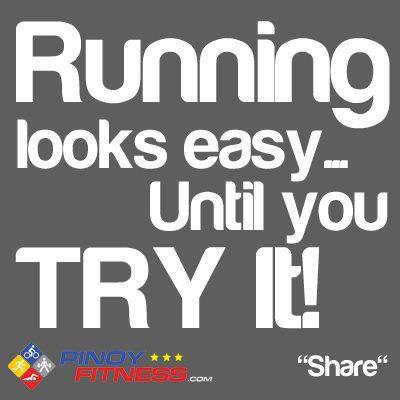 Runner Things #1077: Running looks easy until you try it. - fb,running