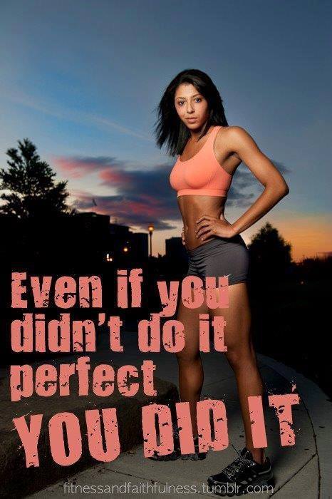 Runner Things #1083: Even if you didn't do it perfect, you did it.