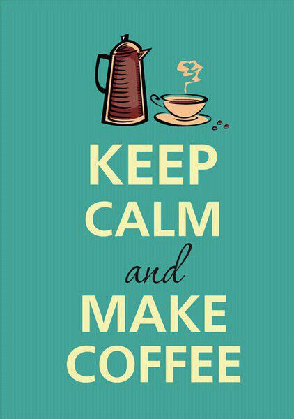 Runner Things #1057: Keep calm and make coffee.