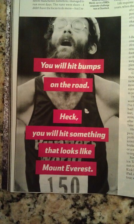 Runner Things #1123: You will hit bumps on the road. Heck, you will hit something that looks like Mount Everest. 