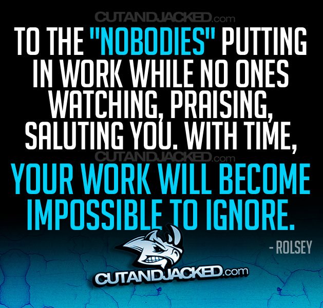 Runner Things #1197: To the "nobodies" putting in work while no one's watching, praising, saluting you. With time, your work will become impossible to ignore. - fb,fitness