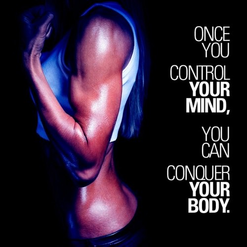 Runner Things #1222: Once you control your mind, you can conquer your body.