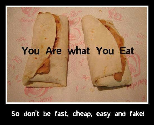 Runner Things #1223: You are what you eat. So don't be fast, cheap, easy and fake.