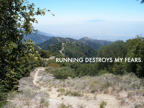 Runner Things #1265: Running destroys my fears.