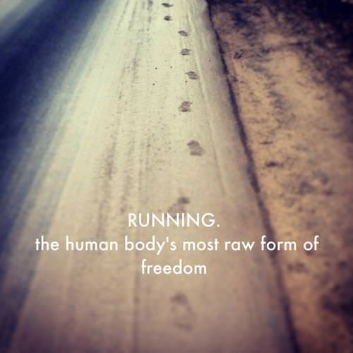 Runner Things #1289: Running, the human body's most raw form of freedom.