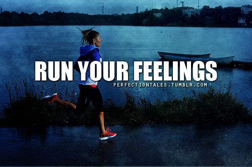 Runner Things #1431: Run your feelings.