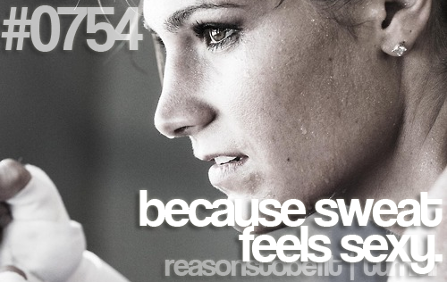 Runner Things #1446: Because sweat feels sexy.