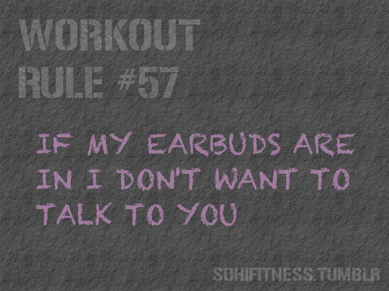 Runner Things #1491: If my earbuds are in. I don't want to talk to you.