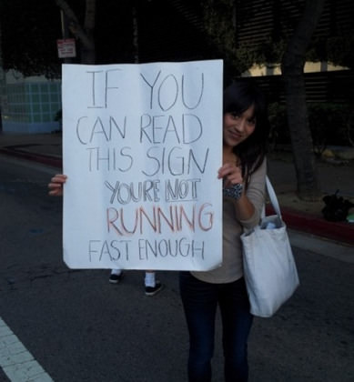 Runner Things #1507: If you can read this sign, you are not running fast enough. - fb,running-humor,signage