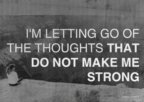 Runner Things #1620: I'm letting go of the thoughts that do not make me strong.