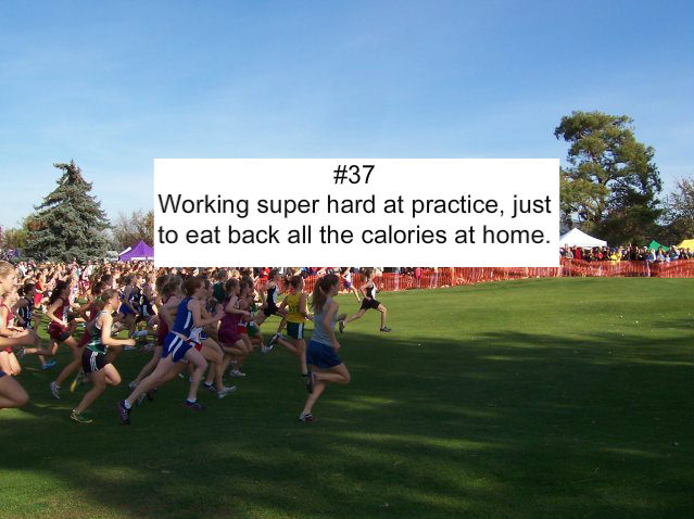 Runner Things #1624: Working super hard at practice, just to eat back all the calories at home.