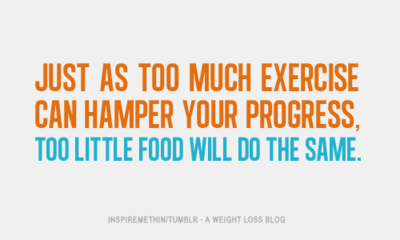 Runner Things #1656: Just as too much exercise can hamper your progress, too little food will do the same. - fb,fitness