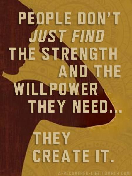 Runner Things #1662: People don't just find the strength and the willpower they need. They create it.