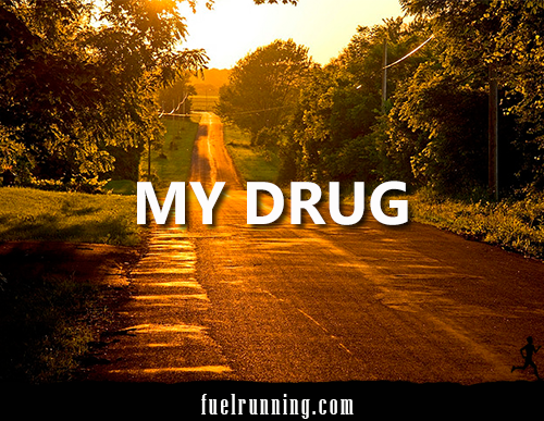 Runner Things #1663: My drug. - fb,running,my-drug