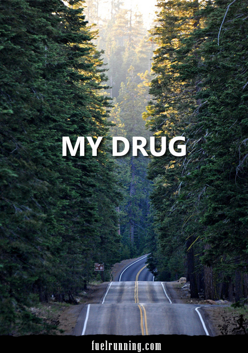 Runner Things #1725: My drug. - fb,running,my-drug