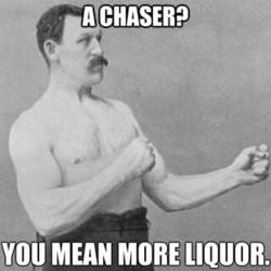 Runner Things #1767: A chaser? You mean more liquor.