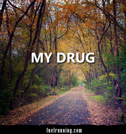 Runner Things #1785: My drug. - fb,running,my-drug